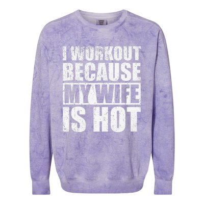 I Workout Because My Wife Is Hot Funny Fitness Workout Colorblast Crewneck Sweatshirt