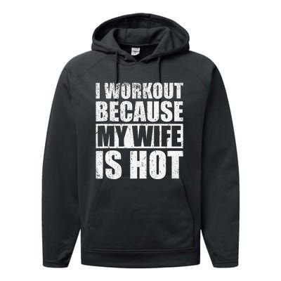 I Workout Because My Wife Is Hot Funny Fitness Workout Performance Fleece Hoodie