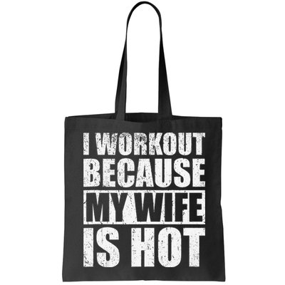 I Workout Because My Wife Is Hot Funny Fitness Workout Bag
