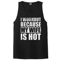 I Workout Because My Wife Is Hot Funny Fitness Workout PosiCharge Competitor Tank