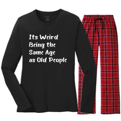 Its Weird Being The Same Age As Old People Women's Long Sleeve Flannel Pajama Set 