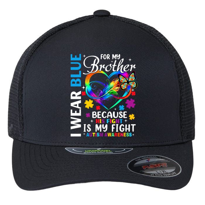 I Wear Blue For My Brother Autism Awareness Flexfit Unipanel Trucker Cap