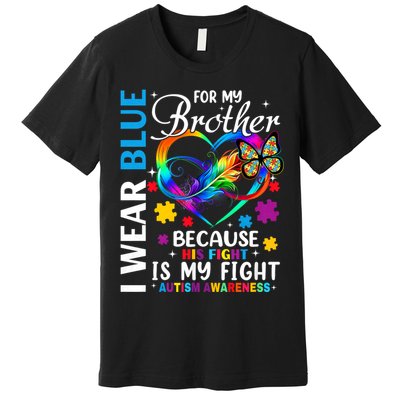 I Wear Blue For My Brother Autism Awareness Premium T-Shirt