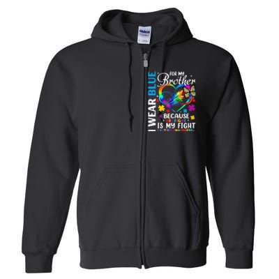 I Wear Blue For My Brother Autism Awareness Full Zip Hoodie