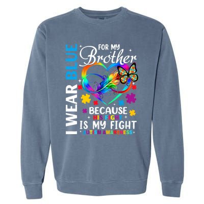 I Wear Blue For My Brother Autism Awareness Garment-Dyed Sweatshirt