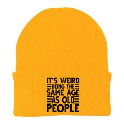 It's Weird Being The Same Age As Old People Funny Birthday Gift Knit Cap Winter Beanie