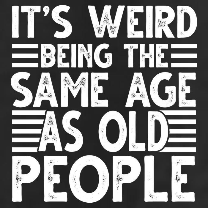 It's Weird Being The Same Age As Old People Funny Birthday Gift 15oz Campfire Ceramic Mug