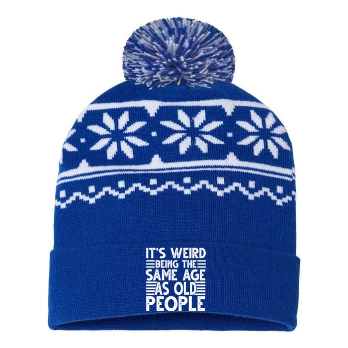 It's Weird Being The Same Age As Old People Funny Birthday Gift USA-Made Snowflake Beanie