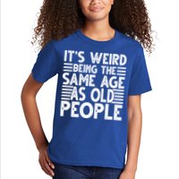 It's Weird Being The Same Age As Old People Funny Birthday Gift Kids T-Shirt