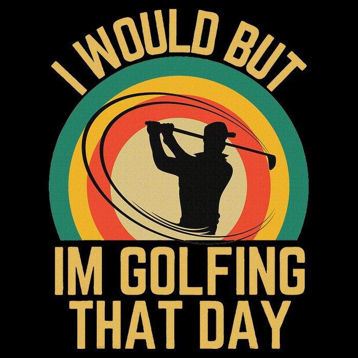 I Would But Im Golfing That Day Golf Humor Love To Golf Baby Bodysuit