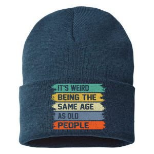 It's Weird Being The Same Age As Old People Funny Retro Sarcastic Sustainable Knit Beanie