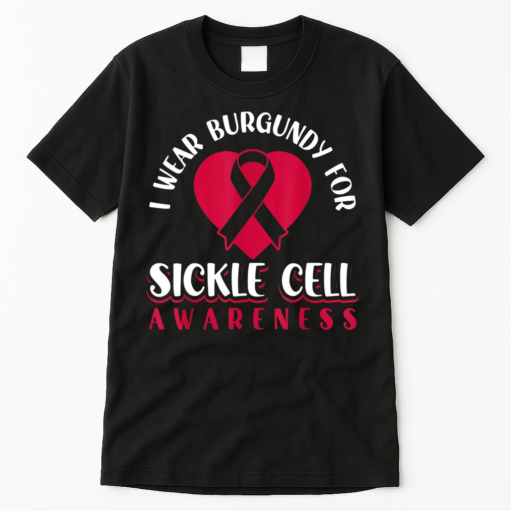 I Wear Burgundy For Sickle Cell Awareness Tall T-Shirt