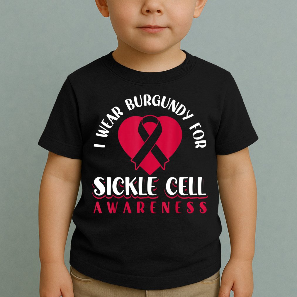 I Wear Burgundy For Sickle Cell Awareness Toddler T-Shirt