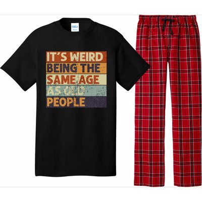 It's Weird Being The Same Age As Old People Retro Sarcastic Pajama Set