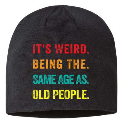 Its Weird Being The Same Age As Old People Sustainable Beanie