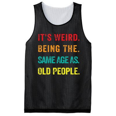 Its Weird Being The Same Age As Old People Mesh Reversible Basketball Jersey Tank