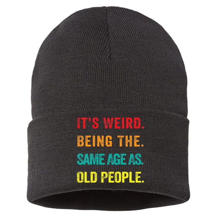 Its Weird Being The Same Age As Old People Sustainable Knit Beanie