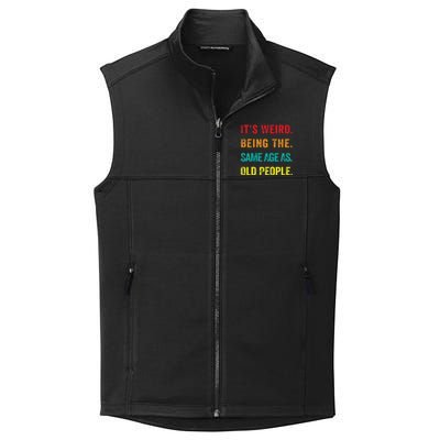 Its Weird Being The Same Age As Old People Collective Smooth Fleece Vest