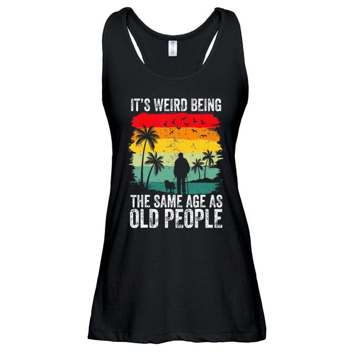 It's Weird Being The Same Age As Old People Funny Ladies Essential Flowy Tank