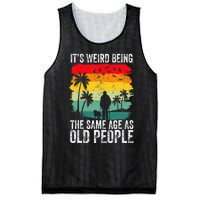 It's Weird Being The Same Age As Old People Funny Mesh Reversible Basketball Jersey Tank