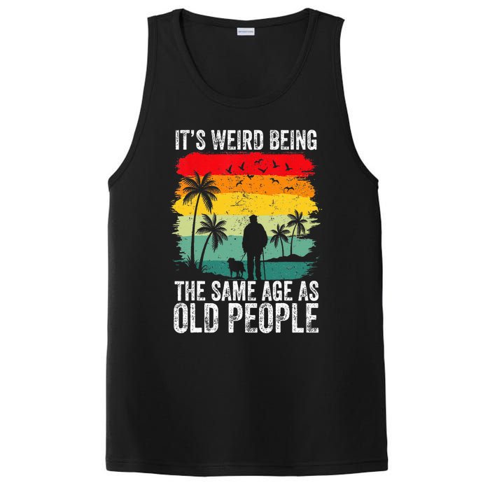 It's Weird Being The Same Age As Old People Funny PosiCharge Competitor Tank