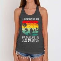 It's Weird Being The Same Age As Old People Funny Women's Knotted Racerback Tank