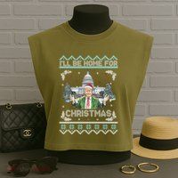 I Will Be Home For Christmas Donald Trump 47th President Ugly Christmas Garment-Dyed Women's Muscle Tee