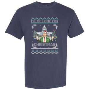 I Will Be Home For Christmas Donald Trump 47th President Ugly Christmas Garment-Dyed Heavyweight T-Shirt