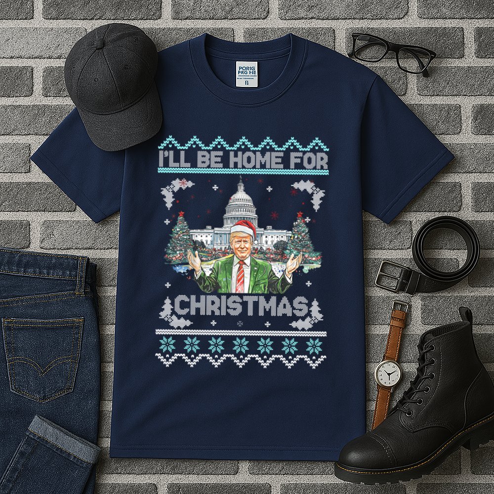 I Will Be Home For Christmas Donald Trump 47th President Ugly Christmas Tall T-Shirt