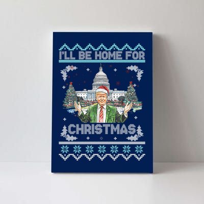 I Will Be Home For Christmas Donald Trump 47th President Ugly Christmas Canvas