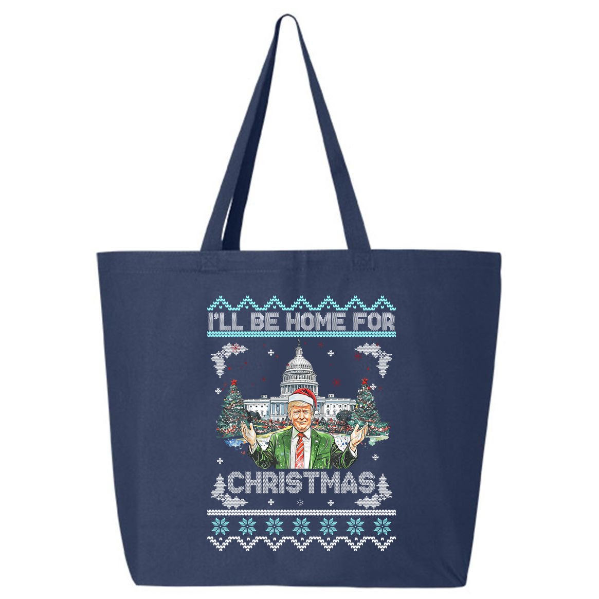 I Will Be Home For Christmas Donald Trump 47th President Ugly Christmas 25L Jumbo Tote
