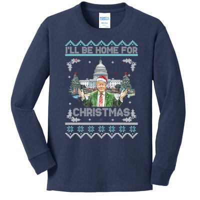 I Will Be Home For Christmas Donald Trump 47th President Ugly Christmas Kids Long Sleeve Shirt