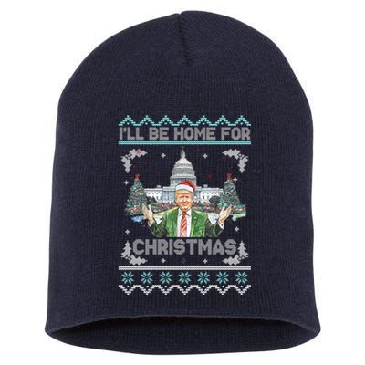 I Will Be Home For Christmas Donald Trump 47th President Ugly Christmas Short Acrylic Beanie