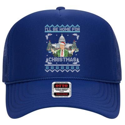 I Will Be Home For Christmas Donald Trump 47th President Ugly Christmas High Crown Mesh Back Trucker Hat