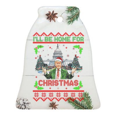 I Will Be Home For Christmas Donald Trump 47th President Ugly Christmas Ceramic Bell Ornament