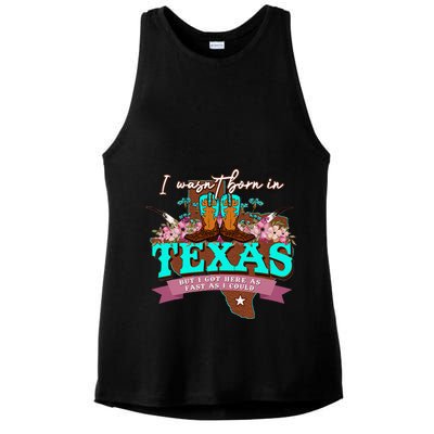 I WasnT Born In Texas But I Got Here As Fast As I Could Ladies PosiCharge Tri-Blend Wicking Tank