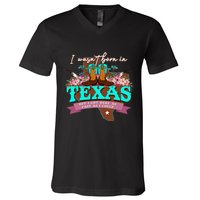 I WasnT Born In Texas But I Got Here As Fast As I Could V-Neck T-Shirt
