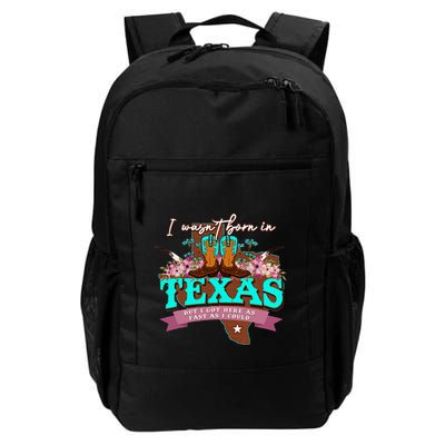 I WasnT Born In Texas But I Got Here As Fast As I Could Backpack