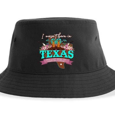 I WasnT Born In Texas But I Got Here As Fast As I Could Sustainable Bucket Hat