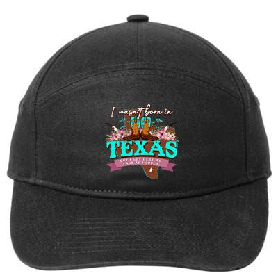 I WasnT Born In Texas But I Got Here As Fast As I Could 7-Panel Snapback Hat
