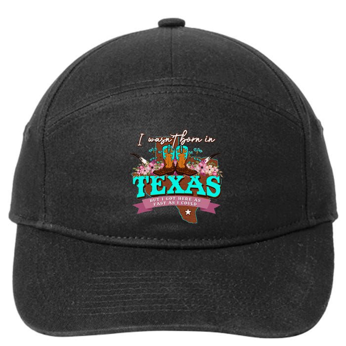 I WasnT Born In Texas But I Got Here As Fast As I Could 7-Panel Snapback Hat