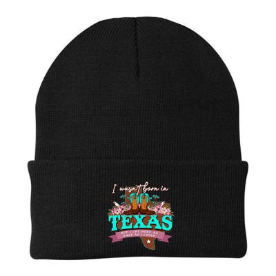 I WasnT Born In Texas But I Got Here As Fast As I Could Beanie