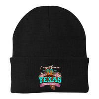 I WasnT Born In Texas But I Got Here As Fast As I Could Beanie