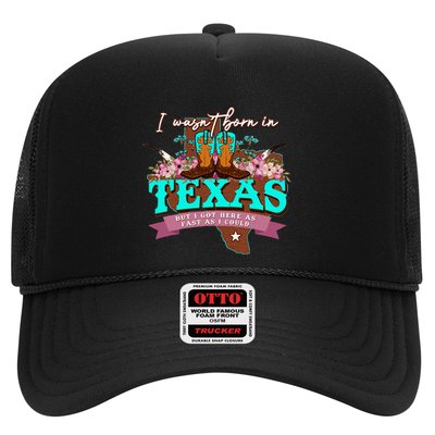 I WasnT Born In Texas But I Got Here As Fast As I Could Trucker Hat