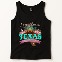 I WasnT Born In Texas But I Got Here As Fast As I Could Tank Top