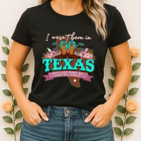 I WasnT Born In Texas But I Got Here As Fast As I Could Womens T-Shirt