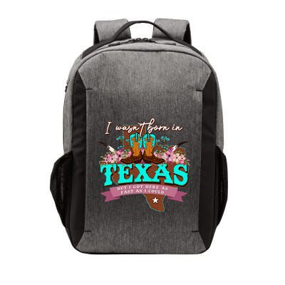 I WasnT Born In Texas But I Got Here As Fast As I Could Vector Backpack