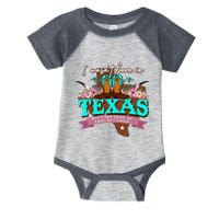 I WasnT Born In Texas But I Got Here As Fast As I Could Infant Baby Jersey Bodysuit