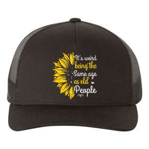 Its Weird Being The Same Age As Old People Women Funny Yupoong Adult 5-Panel Trucker Hat