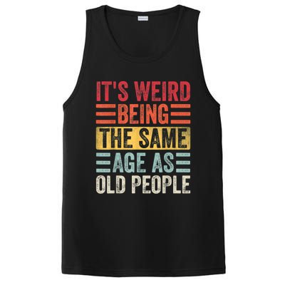 It's Weird Being The Same Age As Old People, Funny Sarcastic PosiCharge Competitor Tank